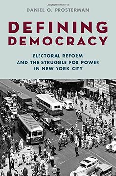 portada Defining Democracy: Electoral Reform and the Struggle for Power in new York City (in English)