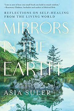 portada Mirrors in the Earth: Reflections on Self-Healing From the Living World (in English)