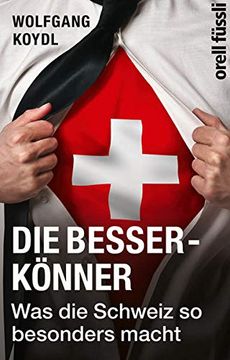 portada Die Besserkönner: Was die Schweiz so Besonders Macht (en Alemán)
