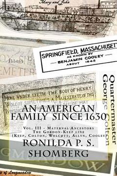 portada An American Family Since 1630: Vol. III - Maternal Ancestors The Gordon-Keep line (Keep, Colton, Wolcotts, Allyn, Cooley) (en Inglés)