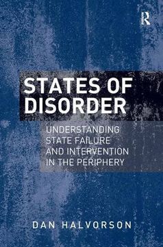 portada States of Disorder: Understanding State Failure and Intervention in the Periphery (en Inglés)