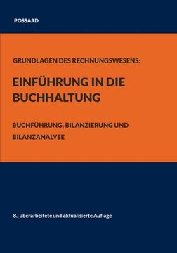 portada Grundlagen des Rechnungswesens: Einführung in die Buchhaltung: Buchführung, Bilanzierung und Bilanzanalyse (8., überarbeitete und aktualisierte Auflag (in German)