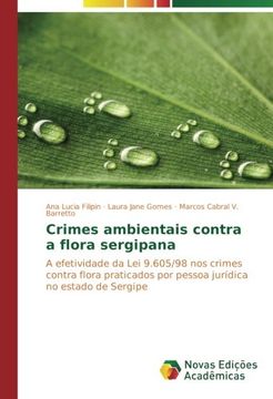 portada Crimes ambientais contra a flora sergipana: A efetividade da Lei 9.605/98 nos crimes contra flora praticados por pessoa jurídica no estado de Sergipe