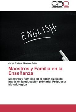 portada Maestros y Familia en la Enseñanza: Maestros y Familias en el aprendizaje del inglés en la educación primaria. Propuesta Metodológica