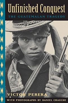 portada Unfinished Conquest: The Guatemalan Tragedy (en Inglés)