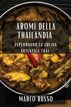 portada Aromi della Thailandia: Esplorando la Cucina Autentica Thai (in Italian)