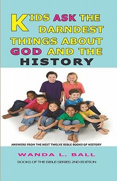 portada kids ask the darndest things about god and the history (en Inglés)