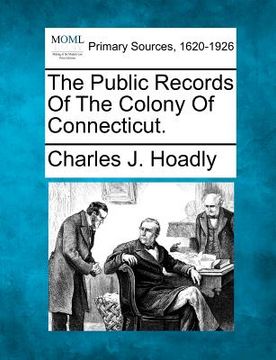 portada the public records of the colony of connecticut. (en Inglés)