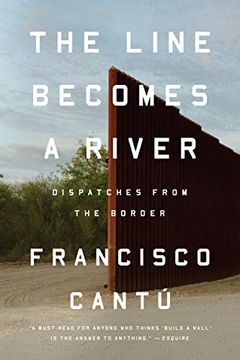 portada The Line Becomes a River: Dispatches From the Border (in English)