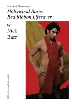 portada Male Nude Photography- Hollywood Bares Red Ribbon Lifesaver (en Inglés)
