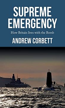 portada Supreme Emergency: How Britain Lives With the Bomb (en Inglés)