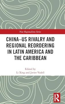 portada China-Us Rivalry and Regional Reordering in Latin America and the Caribbean (en Inglés)