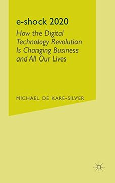 portada E-Shock 2020: How the Digital Technology Revolution is Changing Business and all our Lives (en Inglés)
