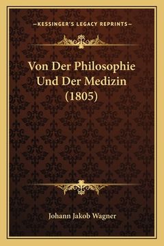 portada Von Der Philosophie Und Der Medizin (1805) (en Alemán)