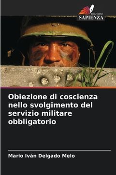 portada Obiezione di coscienza nello svolgimento del servizio militare obbligatorio (en Italiano)