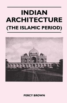 portada indian architecture (the islamic period) (en Inglés)