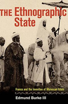 portada The Ethnographic State: France and the Invention of Moroccan Islam (en Inglés)