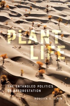 portada Plant Life: The Entangled Politics of Afforestation (en Inglés)