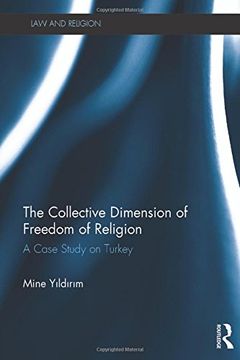 portada The Collective Dimension of Freedom of Religion: A Case Study on Turkey (Law and Religion)