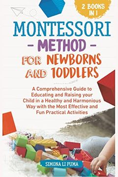 The Montessori Method for Newborns and Toddlers (en Inglés)