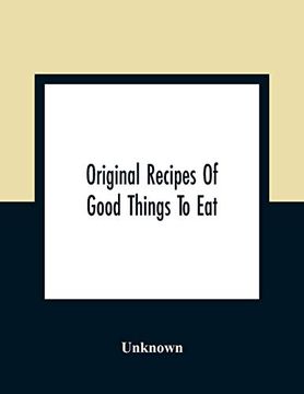 portada Original Recipes of Good Things to eat (in English)