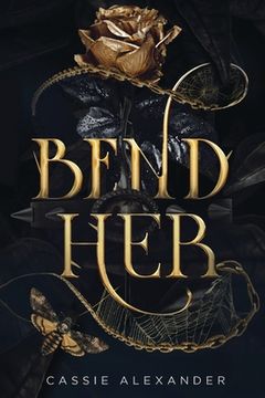 portada Bend Her: A Dark Beauty and the Beast Fantasy Romance (en Inglés)