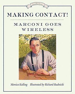 portada Making Contact! Marconi Goes Wireless (Great Idea Series) (en Inglés)