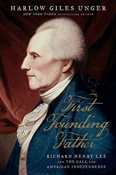 portada First Founding Father: Richard Henry lee and the Call to Independence 