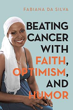 portada Beating Cancer With Faith, Optimism, and Humor (en Inglés)