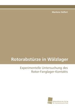 portada Rotorabstürze in Wälzlager: Experimentelle Untersuchung des Rotor-Fanglager-Kontakts