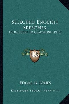 portada selected english speeches: from burke to gladstone (1913) (en Inglés)