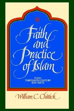 portada faith and practice islam: three thirteenth-century sufi texts (en Inglés)