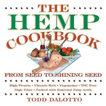 portada the hemp cookbook: from seed to shining seed (en Inglés)