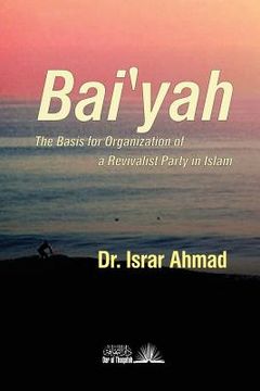 portada Baiyah - The basis for Organisation of a Revivalist party in Islam (in English)