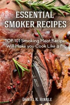 portada Smoker Recipes: Essential TOP 101 Smoking Meat Recipes that Will Make you Cook Like a Pro (DH Kitchen) (Volume 58)