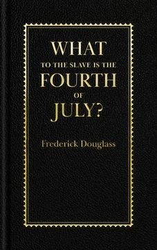 portada What to the Slave is the Fourth of July? (Books of American Wisdom) (in English)