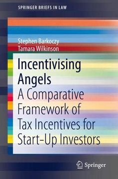portada Incentivising Angels: A Comparative Framework of tax Incentives for Start-Up Investors (Springerbriefs in Law) 