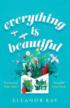 portada Everything is Beautiful: The Most Uplifting, Heartwarming Read of 2021 (en Inglés)