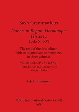 portada Saxo Grammaticus Danorum Regum Heroumque Historia Books X-Xvi, Part ii: The Text of the First Edition With Translation and Commentary in Three. And Commentary, General Index (118) (en Inglés)