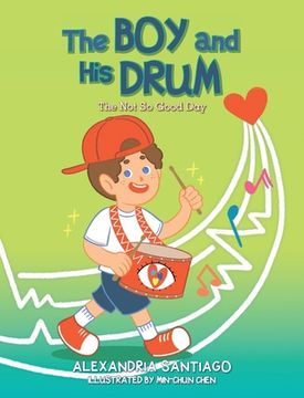 portada The Boy and His Drum: The Not So Good Day (en Inglés)