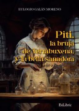 portada (I. B. D. ) Piti, la Bruja de Terrabuxena, y la Bella Sanadora (in Spanish)