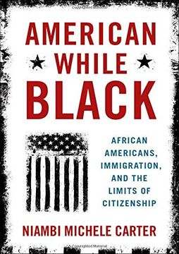 portada American While Black: African Americans, Immigration, and the Limits of Citizenship 
