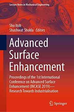 portada Advanced Surface Enhancement: Proceedings of the 1st International Conference on Advanced Surface Enhancement (Incase 2019)―Research Towards Industrialisation (Lecture Notes in Mechanical Engineering) (en Inglés)