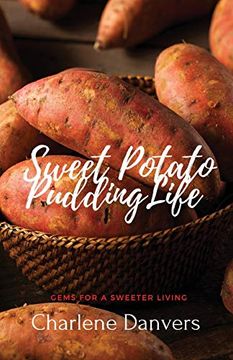 portada Sweet Potato Pudding Life - Gems for a Sweeter Living (en Inglés)