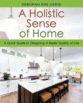 portada A Holistic Sense of Home: A Quick Guide to Designing a Better Quality of Life (en Inglés)