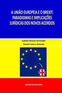 portada A União Europeia e o Brexit: Paradigmas e Implicações Jurídicas dos Novos Acordos (in Portuguese)