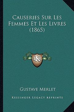portada Causeries Sur Les Femmes Et Les Livres (1865) (en Francés)