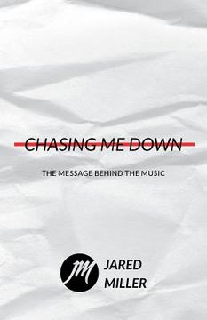 portada Chasing Me Down: The Message Behind The Music (in English)