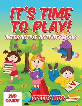 portada It's Time to Play!: Interactive Activity Book 2nd Grade (en Inglés)