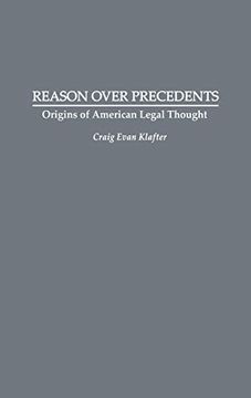portada Reason Over Precedents: Origins of American Legal Thought (en Inglés)